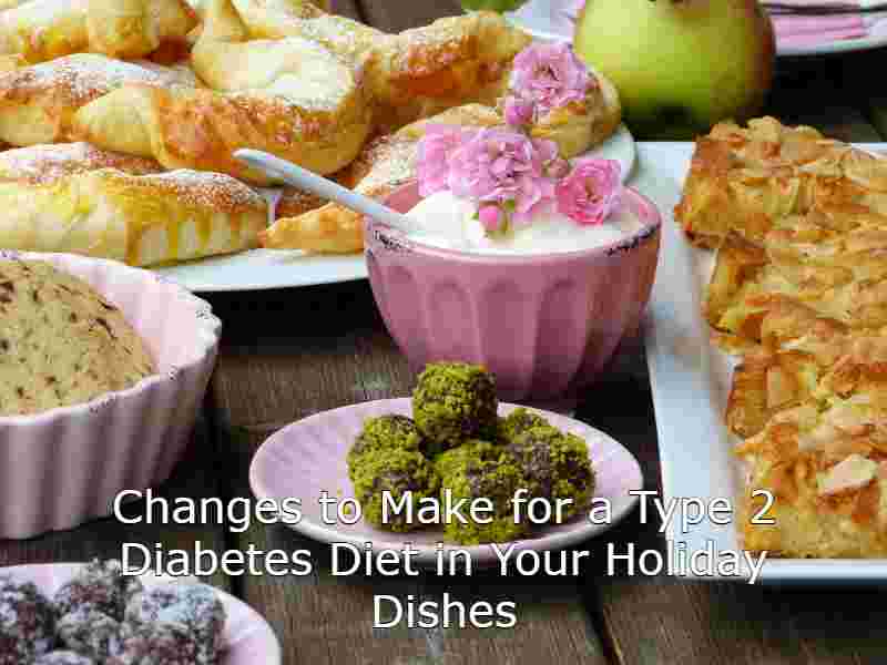 Changes to Make for a Type 2 Diabetes Diet in Your Holiday Dishes